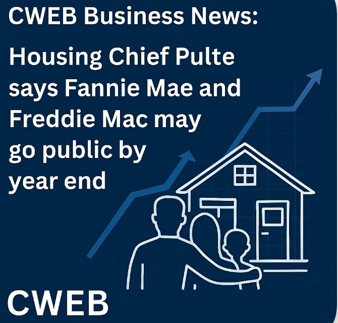 Housing Chief Pulte says Fannie Mae and Freddie Mac may go public by year end