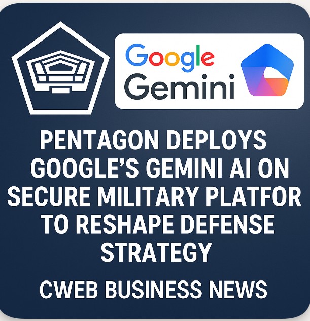 Pentagon Deploys Google's Gemini AI on Secure Military Platform to Reshape Defense Strategy CWEB Business News